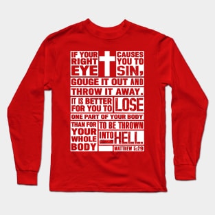 Matthew 5:29 If Your Right Eye Causes You To Sin Long Sleeve T-Shirt